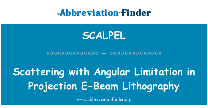 SCALPEL: Saçılma projeksiyon E-Beam litografi açısal sınırlama