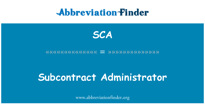 SCA: Subcontract Administrator