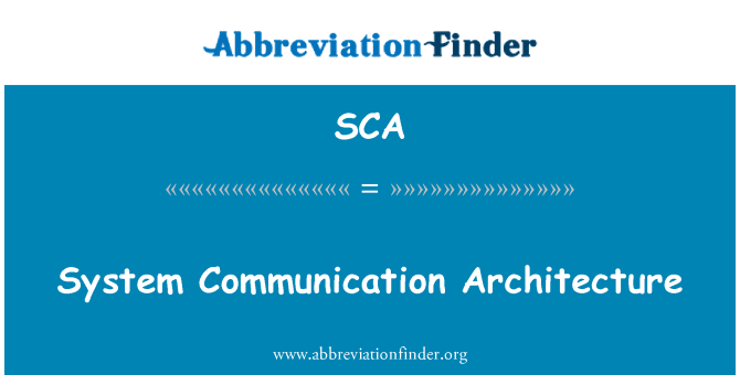 SCA: System Communication Architecture