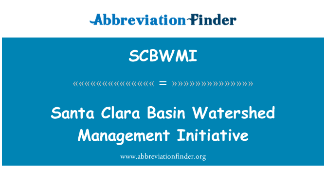 SCBWMI: Santa Clara Basin Watershed Management Initiative