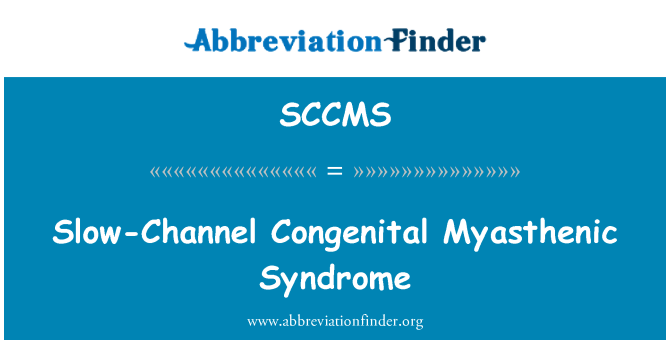 SCCMS: धीमा-चैनल जन्मजात Myasthenic सिंड्रोम