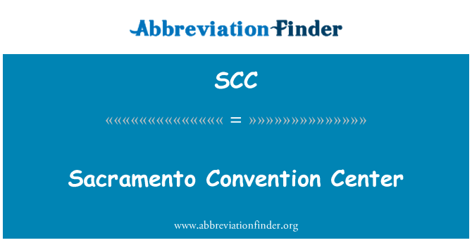 SCC: Sacramento Convention Center