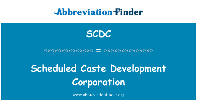 SCDC: Scheduled Caste Development Corporation