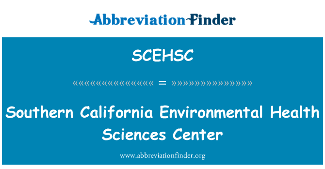 SCEHSC: Southern California Environmental Health Sciences Center