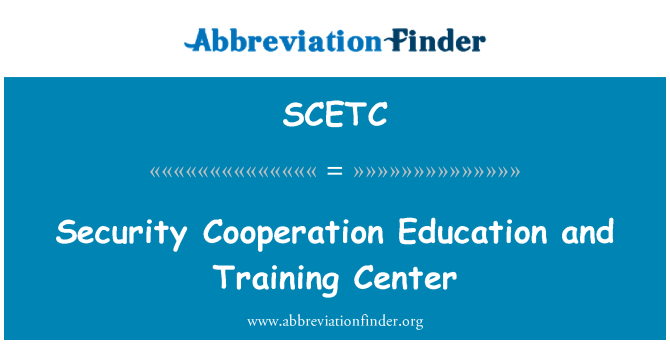 SCETC: सुरक्षा सहयोग शिक्षा और प्रशिक्षण केंद्र