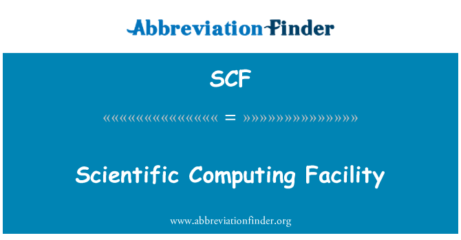 SCF: Scientific Computing Facility