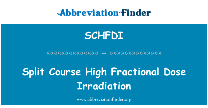 SCHFDI: 拆分課程分數高劑量輻照