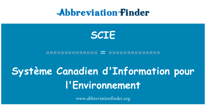 SCIE: Système Canadien d ' Information pour l ' environnement