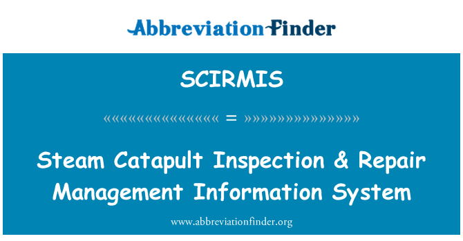 SCIRMIS: Steam katapult inspektion & reparation informationssystem