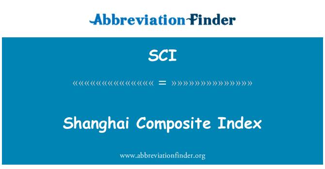 SCI: Shanghai Composite Index