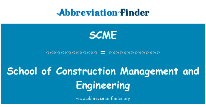 SCME: School of Construction Management and Engineering
