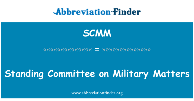 SCMM: Standing Committee on Military Matters