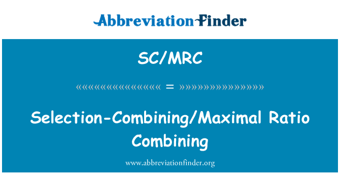 SC/MRC: Válogatás-kombinálása/maximális aránya kombinálása