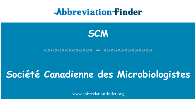 SCM: Société Canadienne des Microbiologistes