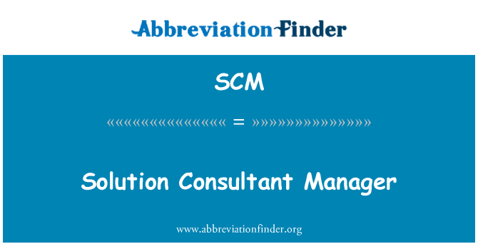 SCM: Solution Consultant Manager