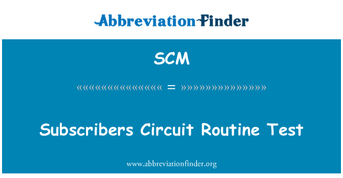 SCM: Abonnenter krets rutin Test