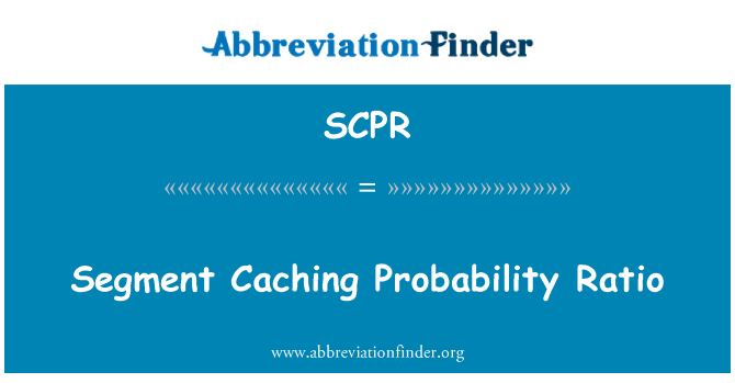SCPR: Segmentu cache pravdepodobnosť pomer