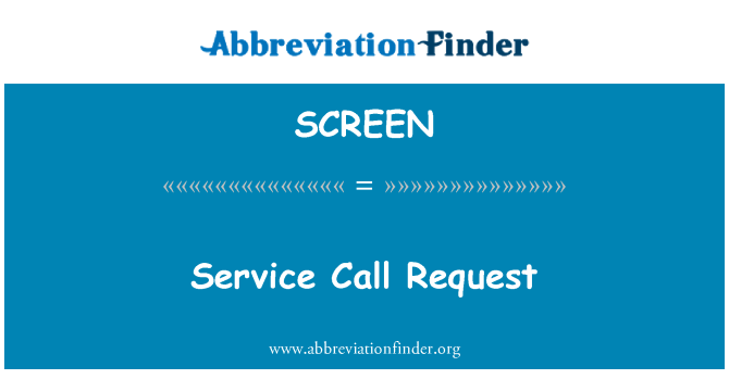SCREEN: Service Call Request