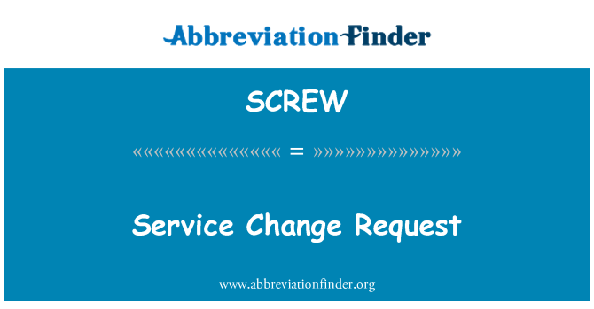 SCREW: Искането за промяна на услугата