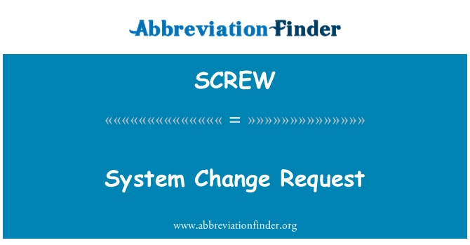 SCREW: Cais am newid system