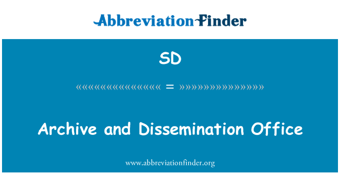 SD: Archive and Dissemination Office