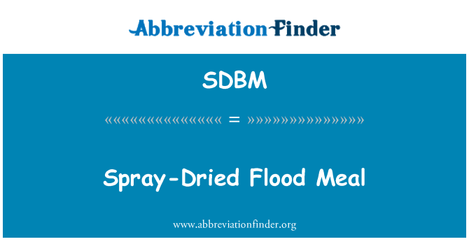 SDBM: Spray-Dried Flood Meal
