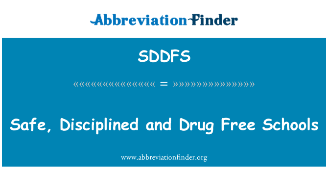 SDDFS: Seguro, disciplinado e escolas gratuitas de drogas