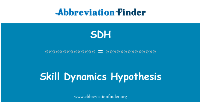 SDH: Skill Dynamics hypotese