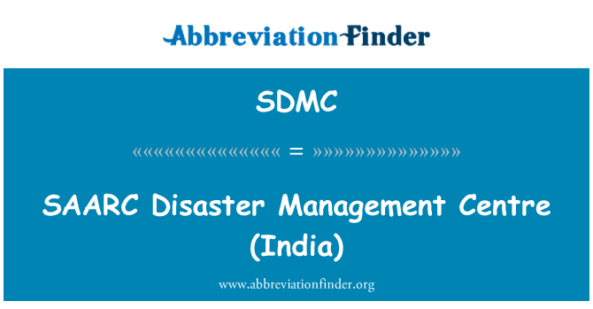 SDMC: SAARC Disaster Management Centre (Indien)