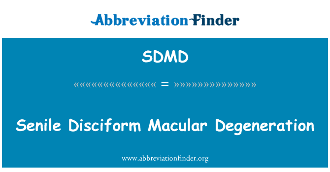 SDMD: Seniilne Disciform makuladegeneratsiooni