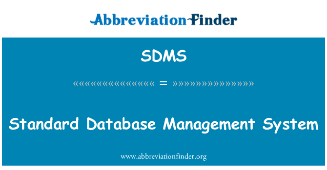 SDMS: Standard Database Management System