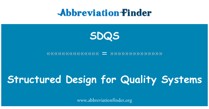 SDQS: Strukturiertes Design für Qualitätssysteme