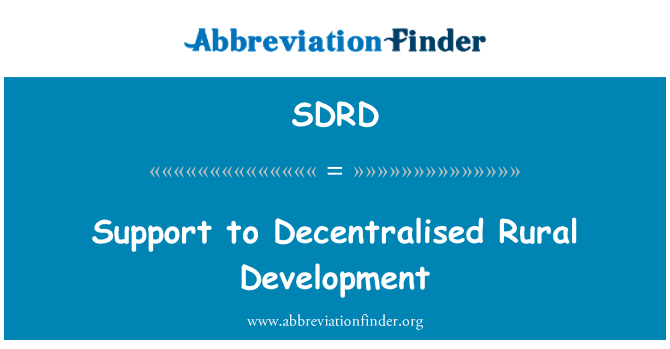 SDRD: Apoyo al Desarrollo Rural de manera descentralizada