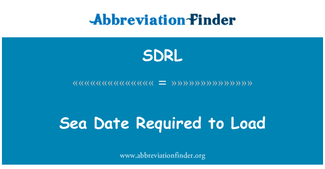 SDRL: ים תאריך הנדרש לטעינת