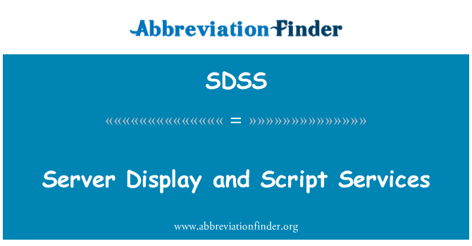 SDSS: Server Display and Script Services