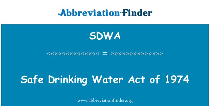 SDWA: Safe Drinking Water Act de 1974
