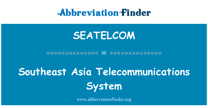 SEATELCOM: Southeast Asia Telecommunications System