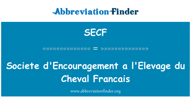 SECF: Societe d'Encouragement a l ' Elevage du Cheval Francais