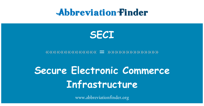 SECI: Infrastruktur perdagangan elektronik yang selamat