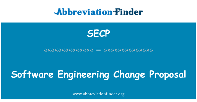 SECP: Software Engineering Change Proposal