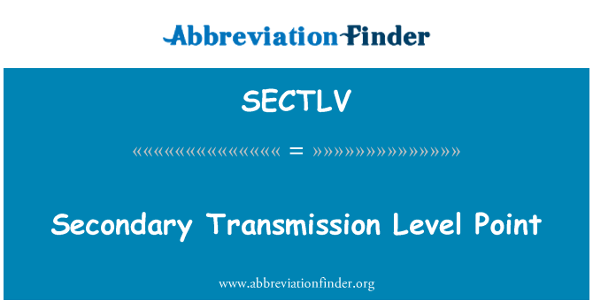 SECTLV: Secondary Transmission Level Point