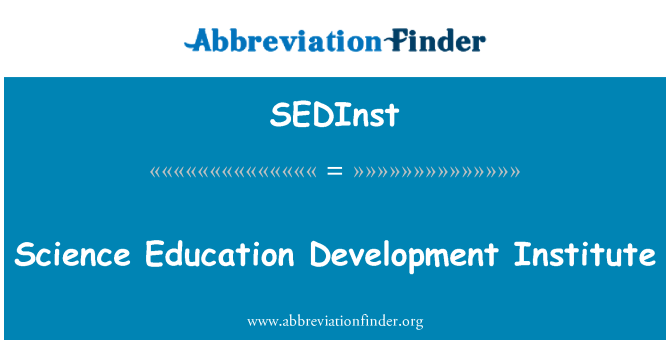 SEDInst: Science Education Development Institute