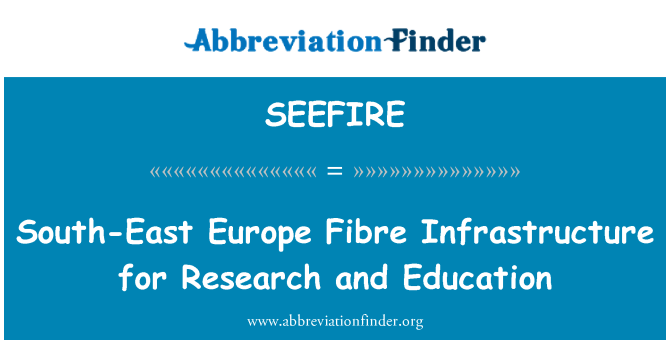 SEEFIRE: Europa de Sud-est de Fibre infrastructura pentru cercetare şi educaţie