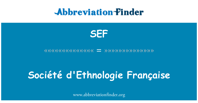 SEF: Société d'Ethnologie สมาคม