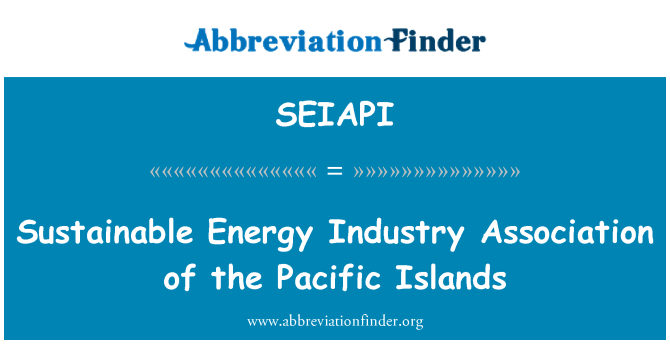 SEIAPI: Asociación de la industria de energía sostenible de las islas del Pacífico