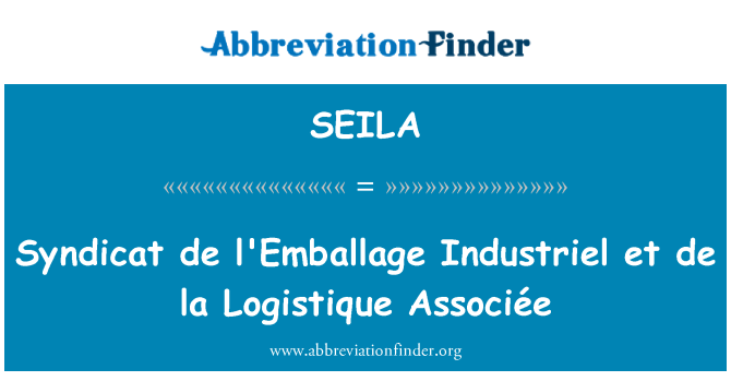 SEILA: Syndicat де l'Emballage Industriel et de la Logistique Associée