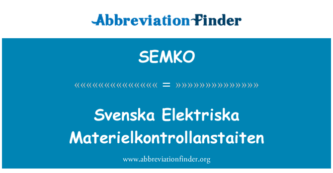 SEMKO: Svenska Elektriska Materielkontrollanstaiten