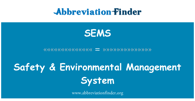 SEMS: Safety & Environmental Management System