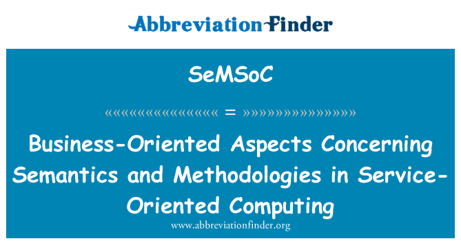 SeMSoC: Business-orientierte Aspekte, die die Semantik und Methodologien in Service-Oriented Computing