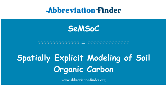 SeMSoC: Területileg kifejezett, a talaj szerves szén-modellezés
